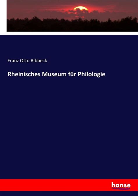 Rheinisches Museum F R Philologie Von Franz Otto Ribbeck Buch