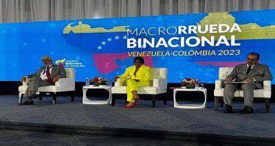 Gobiernos Y Empresas De Venezuela Y Colombia Abren Una Macrorrueda De