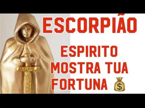 Escorpi O Esp Rito Revela Detalhes Sobre Onde Est Sia Fortuna E Qual