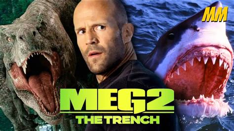 Meg 2 The Trench Final Trailer Out Jason Statham Battles Three Pre Historic Sharks