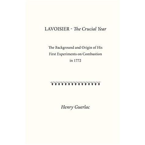 Lavoisier The Crucial Year The Background And Origin Paperback NEW