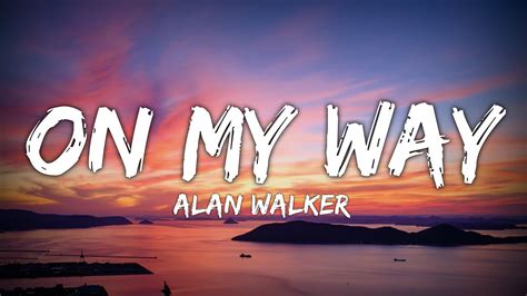 On My Way - Alan Walker, Farruko and Sabrina Carpenter [Lyrics Video ...