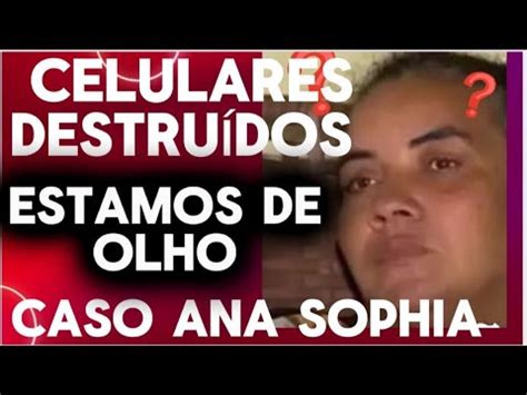 Caso Ana Sophia O Inqu Rito As Revela Es Do Caso Youtube