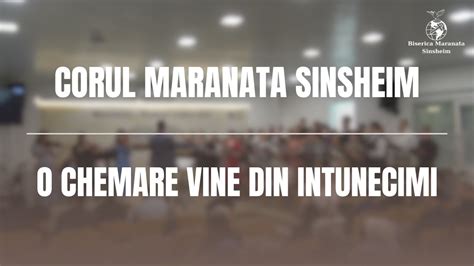 Corul Maranata Sinsheim O Chemare Vine Din Intunecimi YouTube