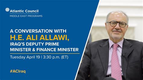 A Conversation With H E Ali Allawi Iraqs Deputy Prime Minister And