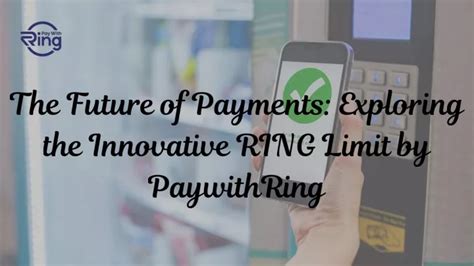 Ppt The Future Of Payments Exploring The Innovative Ring Limit By