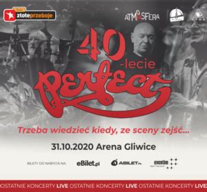 40 lecie Perfect Trzeba wiedzieć kiedy ze sceny zejść