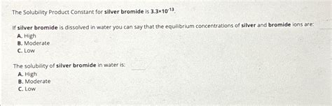 Solved The Solubility Product Constant for silver bromide is | Chegg.com