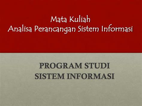 Ppt Mata Kuliah Analisa Perancangan Sistem Informasi Powerpoint My Riset