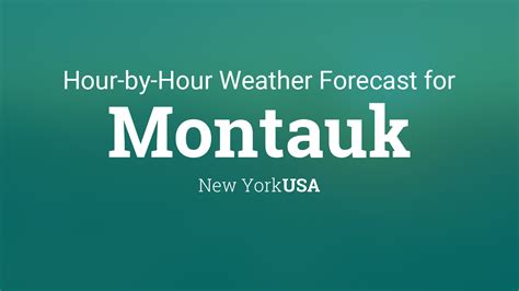 Hourly forecast for Montauk, New York, USA