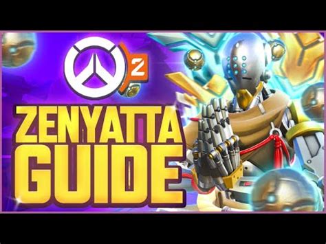 Zenyatta Guide The Best Guide To Zenyatta In Overwatch Youtube