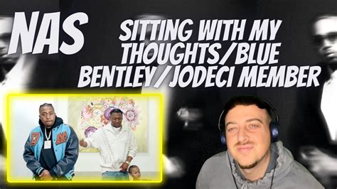 Nas Sitting With My Thoughts Blue Bentley Jodeci Member REACTION