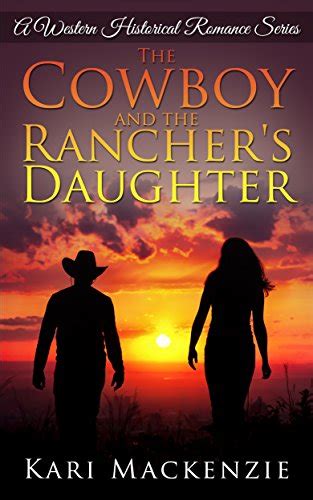 The Cowboy And The Ranchers Daughter A Western Historical Romance Series Book 1 English