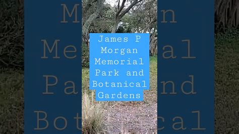 James P Morgan Memorial Park And Botanical Garden Pensacola Beach