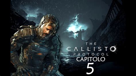 THE CALLISTO PROTOCOL Walkthrough Gameplay ITA CAPITOLO 5