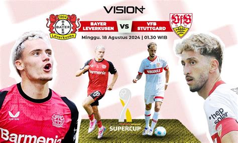 Jadwal Dan Link Live Streaming Bayer Leverkusen Vs Vfb Stuttgart Di Dfl