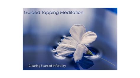 Guided Tapping Meditation Clearing Fears Of Infertility YouTube