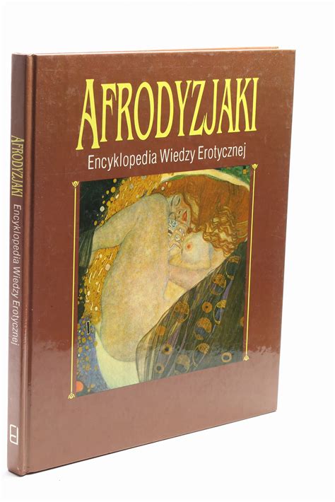 Afrodyzjaki Encyklopedia Wiedzy Erotycznej Antykwariat Evos