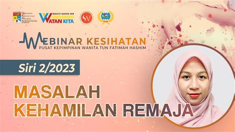 Webinar Kesihatan Pkwtfh Ncwo Siri Masalah Kehamilan Remaja