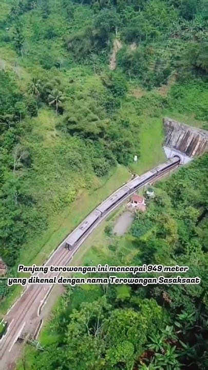 Terowongan Kereta Api Terpanjang Di Indonesia Terowongan Sasaksaat