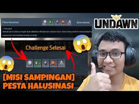 Misi Sampingan Pesta Halusinasi Undawn Indonesia YouTube