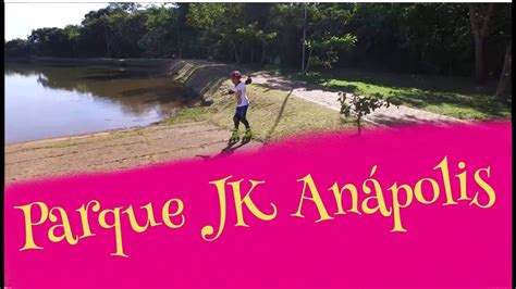 Parque Jk Anápolis - #152 - Parque JK Anápolis de Patins - YouTube