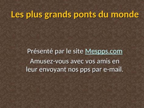 Ppt Les Plus Grands Ponts Du Monde Dokumen Tips