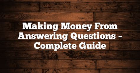 Making Money From Answering Questions Complete Guide