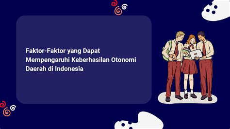 Faktor Faktor Yang Dapat Mempengaruhi Keberhasilan Otonomi Daerah Di