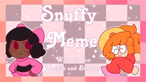 Snuffyanimation Meme Youtube