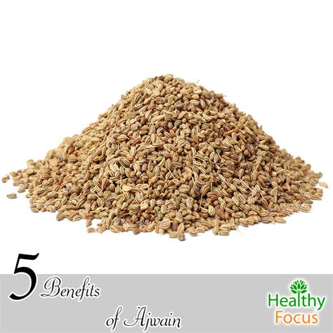 5 Benefits of Ajwain - Healthy Focus