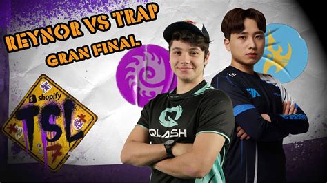 StarCraft 2 Reynor Vs Trap TeamLiquid StarLeague 7 Gran Final YouTube