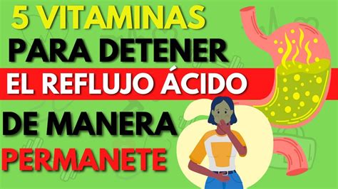 Las 5 mejores vitaminas para detener el reflujo ácido de forma