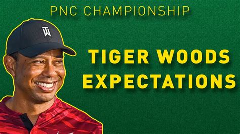 Expectations For Tiger Woods Pnc Championship Preview 2021