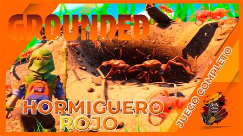 Grounded El Hormiguero Rojo Juego Completo Gameplay Espa Ol