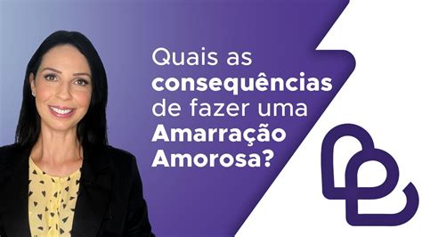 Quais As Consequ Ncias De Fazer Uma Amarra O Amorosa Espa O