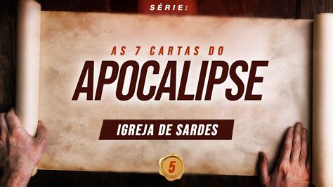 A IGREJA DE SARDES SERIE AS 7 CARTAS DO APOCALIPSE BISPO MARCIO