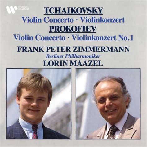 Zimmermann, Maazel: Tchaikovsky - Violin Concerto; Prokofiev - Violin ...