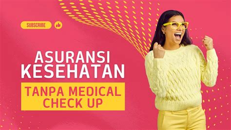 Asuransi Kesehatan Tanpa Medical Check Up Youtube