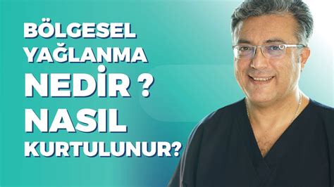 Bölgesel Yağlanma Nedir Nasıl Kurtulunur YouTube