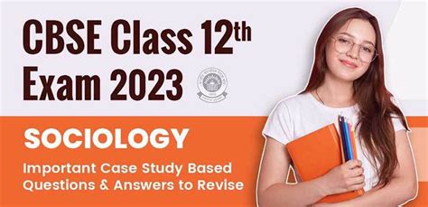 CBSE Class 12 Sociology Exam 2023 Important Case Study Based