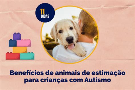 11 Benefícios de animais de estimação para crianças Autistas Blog da