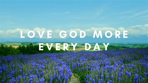 14 Ways To Love God More This Year