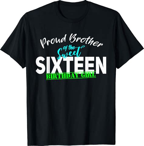 16th Birthday Sweet Sixteen Proud Brother Party Teen Girl T Shirt