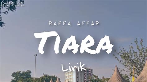 Tiara Raffa Affar Lirik YouTube