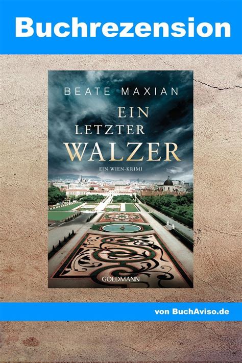 Buchrezension Ein Letzter Walzer Von Beate Maxian