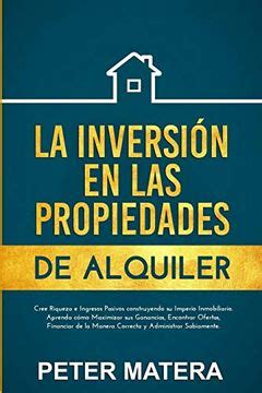 Libro La Inversi N En Las Propiedades De Alquiler Cree Riqueza E