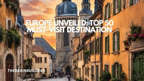 Europe Unveiled Top Must Visit Destinations Youtube