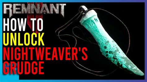 Remnant How To Unlock Nightweaver S Grudge Easy Guide Playing