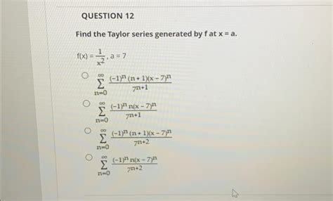 Solved Find The Taylor Series Generated By F At Xa